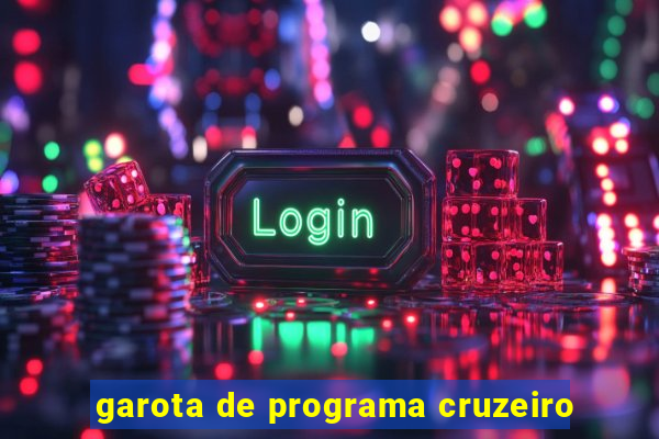 garota de programa cruzeiro