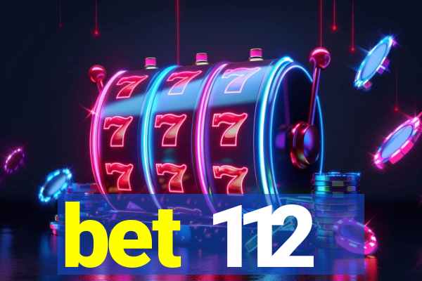 bet 112
