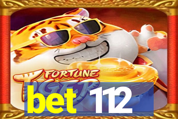 bet 112