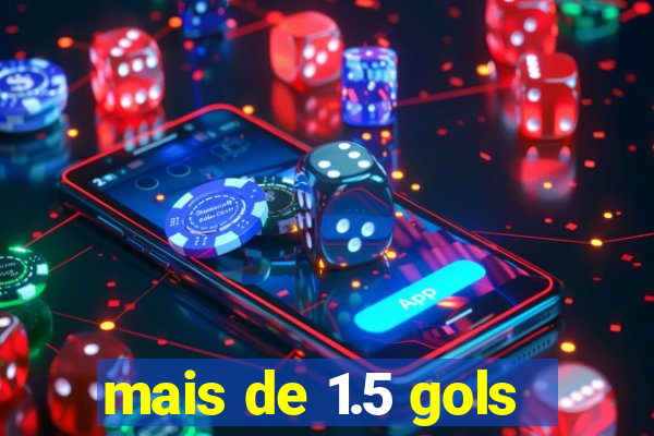 mais de 1.5 gols