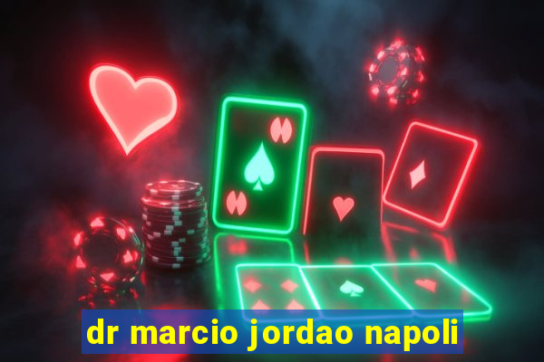 dr marcio jordao napoli