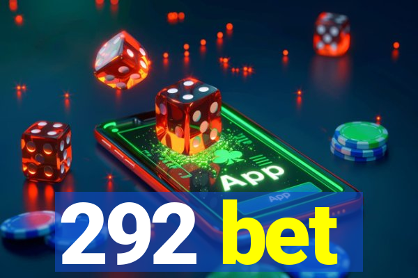 292 bet