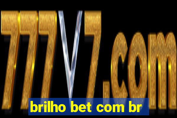 brilho bet com br