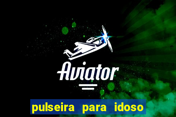 pulseira para idoso porto seguro
