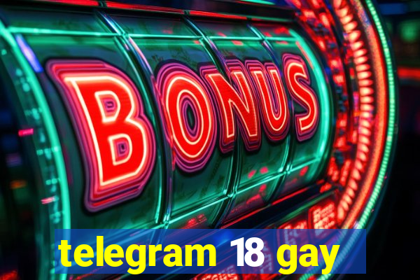 telegram 18 gay