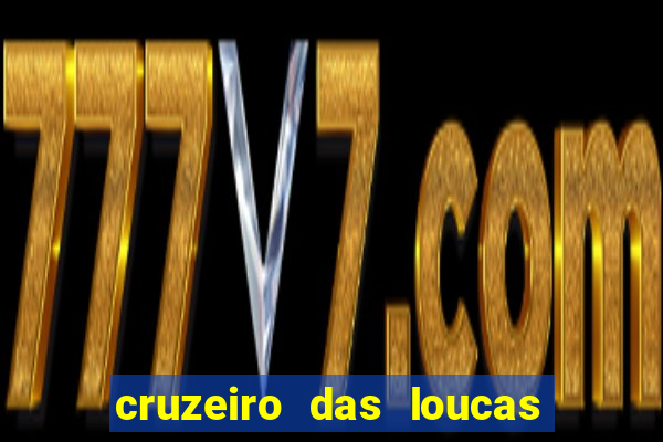 cruzeiro das loucas filme completo dublado