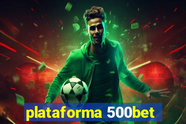 plataforma 500bet