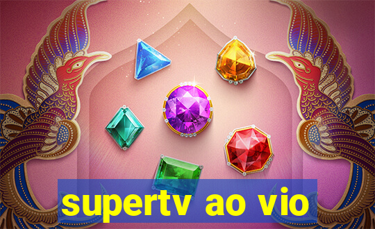supertv ao vio