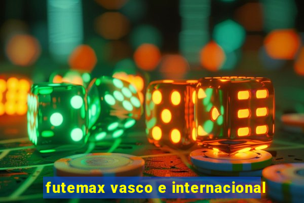 futemax vasco e internacional