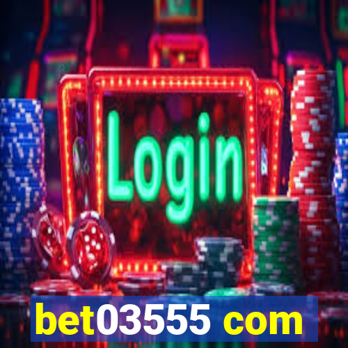 bet03555 com