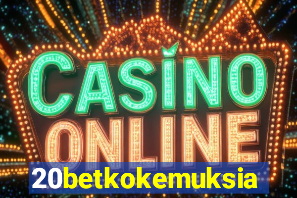 20betkokemuksia