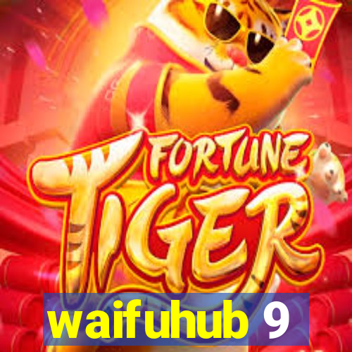 waifuhub 9