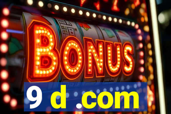 9 d .com