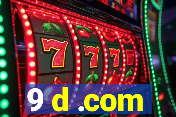 9 d .com