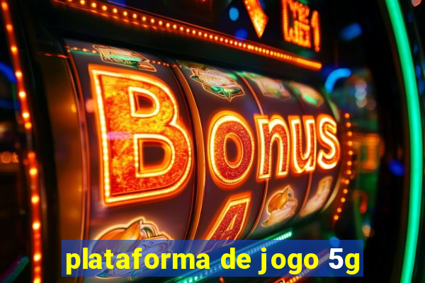 plataforma de jogo 5g