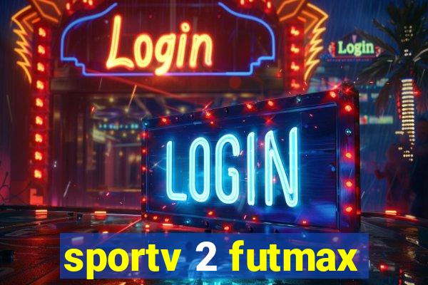 sportv 2 futmax
