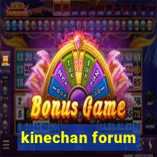 kinechan forum