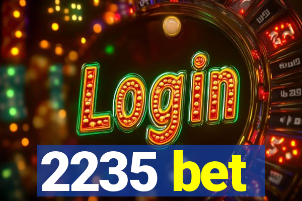 2235 bet