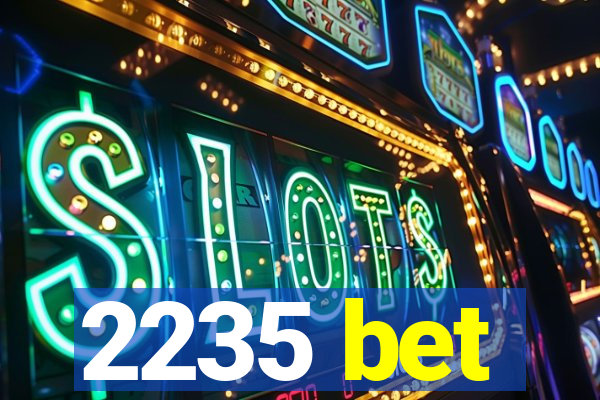 2235 bet