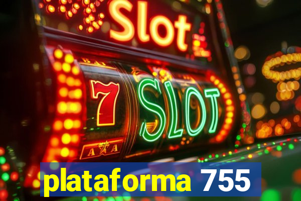 plataforma 755