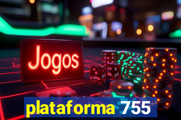 plataforma 755
