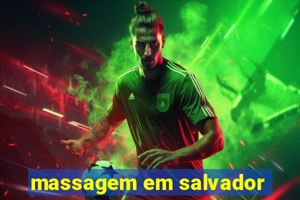 massagem em salvador