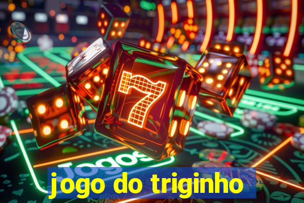 jogo do triginho