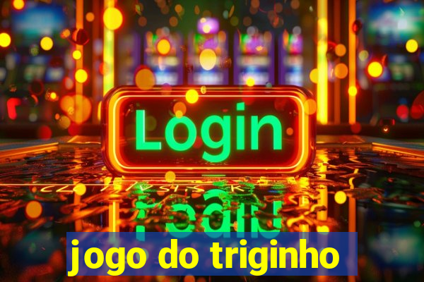 jogo do triginho
