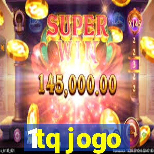 1tq jogo