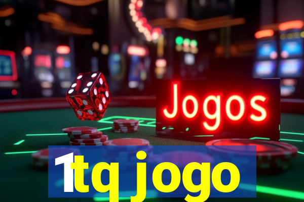 1tq jogo