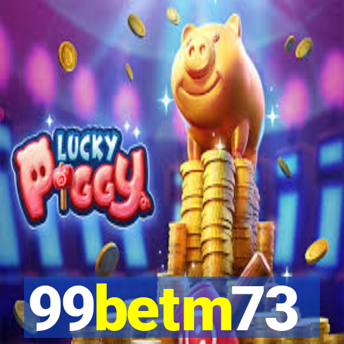 99betm73
