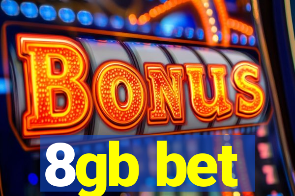 8gb bet