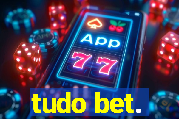 tudo bet.