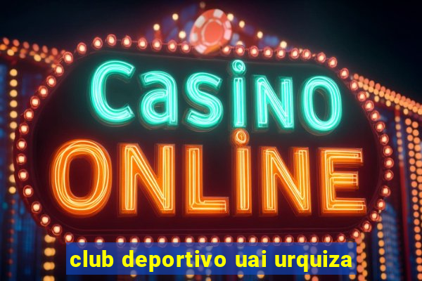 club deportivo uai urquiza