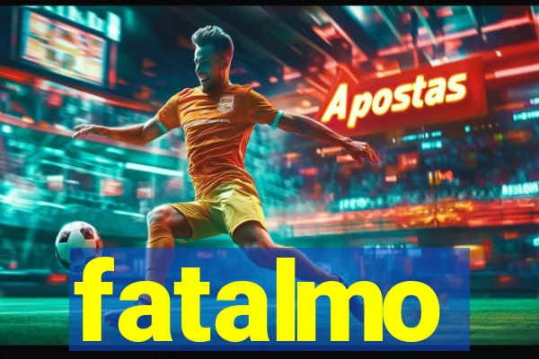 fatalmo