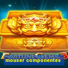 mouser componentes