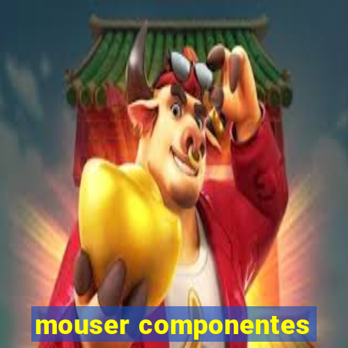 mouser componentes