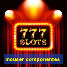 mouser componentes