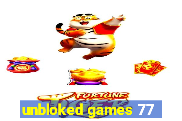 unbloked games 77