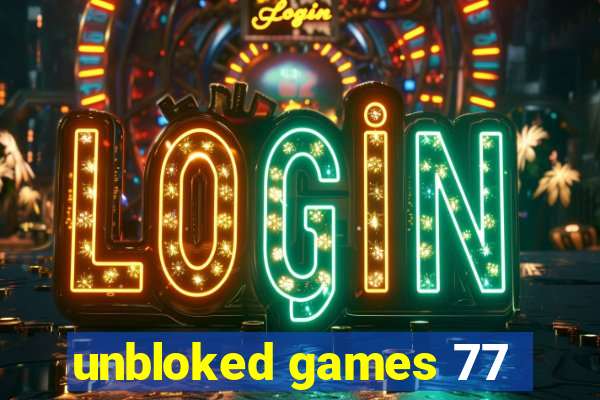 unbloked games 77