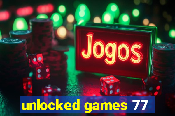 unlocked games 77