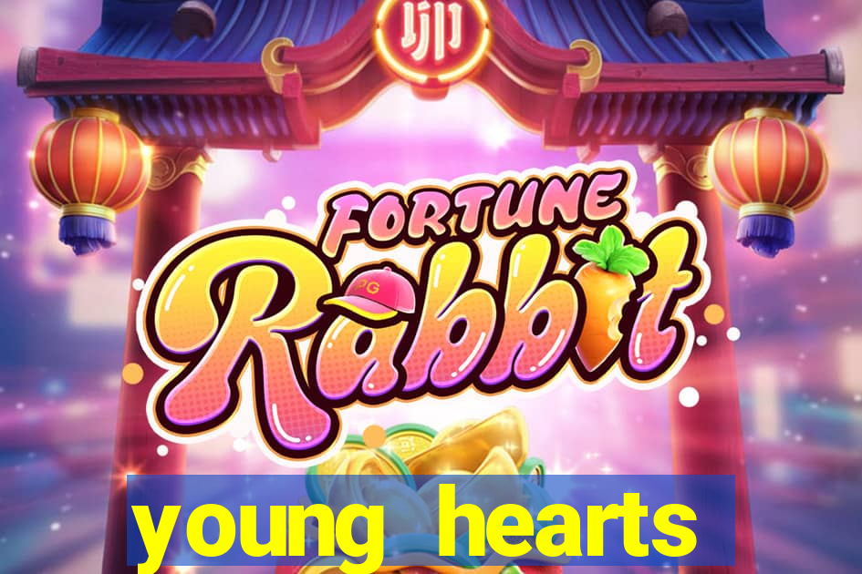 young hearts assistir 2024