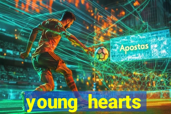 young hearts assistir 2024