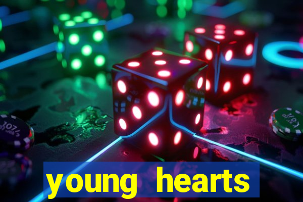 young hearts assistir 2024