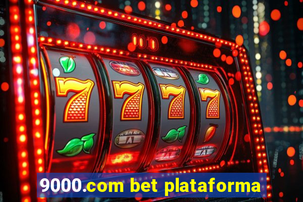 9000.com bet plataforma