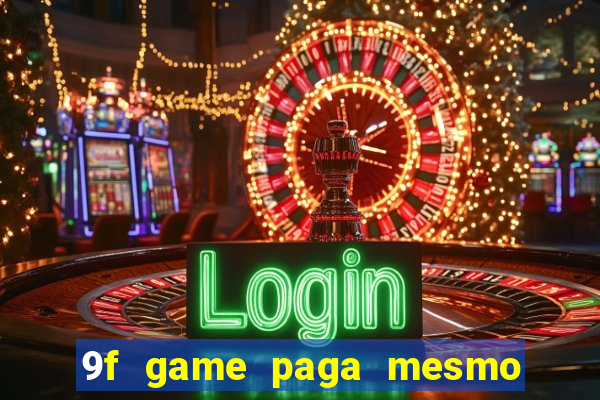 9f game paga mesmo os 100 reais