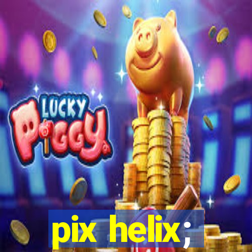 pix helix;