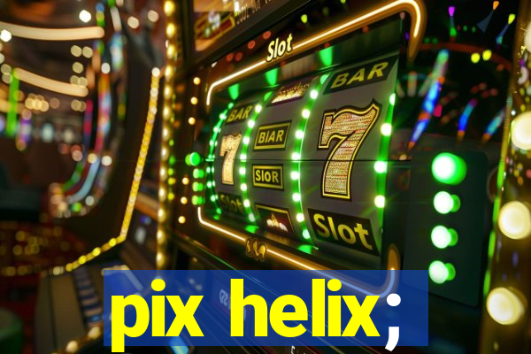 pix helix;