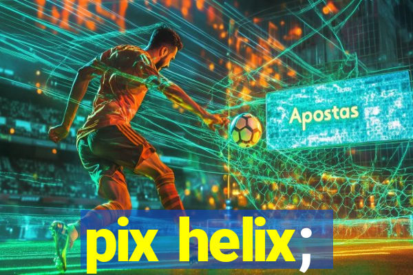pix helix;