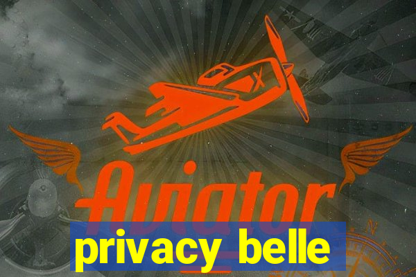 privacy belle